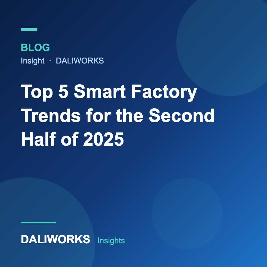 Top 5 Smart Factory Trends for the Second Half of 2025