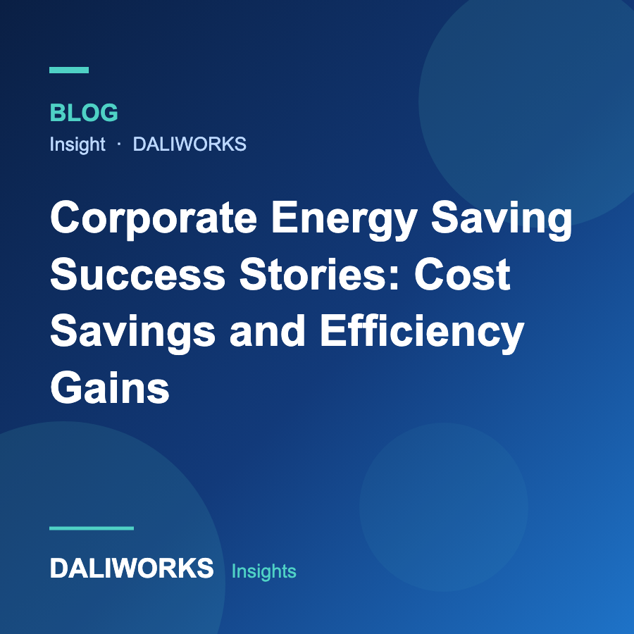 Corporate Energy Saving Success Stories: Cost Savings and Efficiency Gains