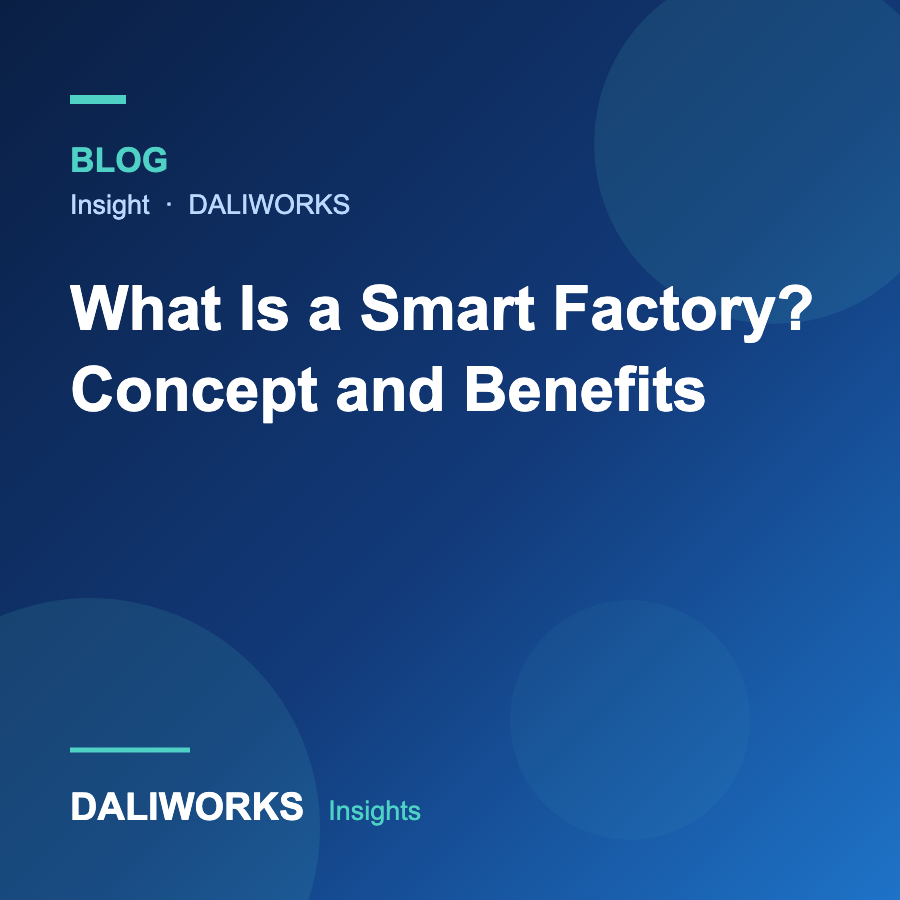 What Is a Smart Factory? Concept and Benefits