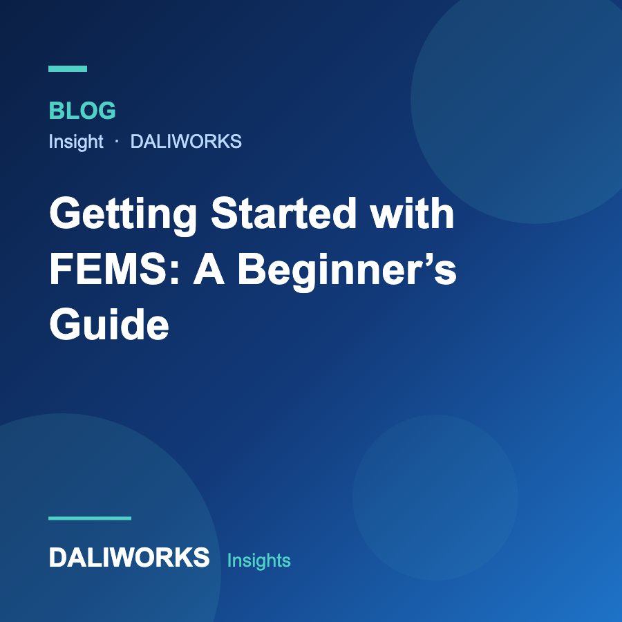 Getting Started with FEMS: A Beginner's Guide