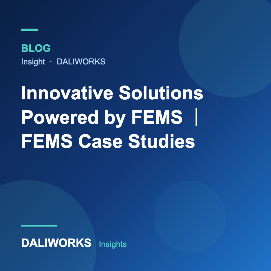 Innovative Solutions Powered by FEMS ┃ FEMS Case Studies
