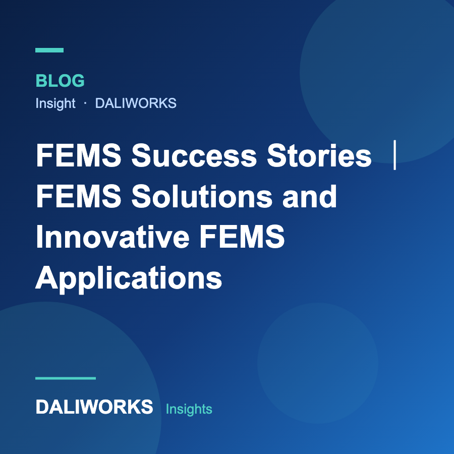 FEMS Success Stories ┃ FEMS Solutions and Innovative FEMS Applications