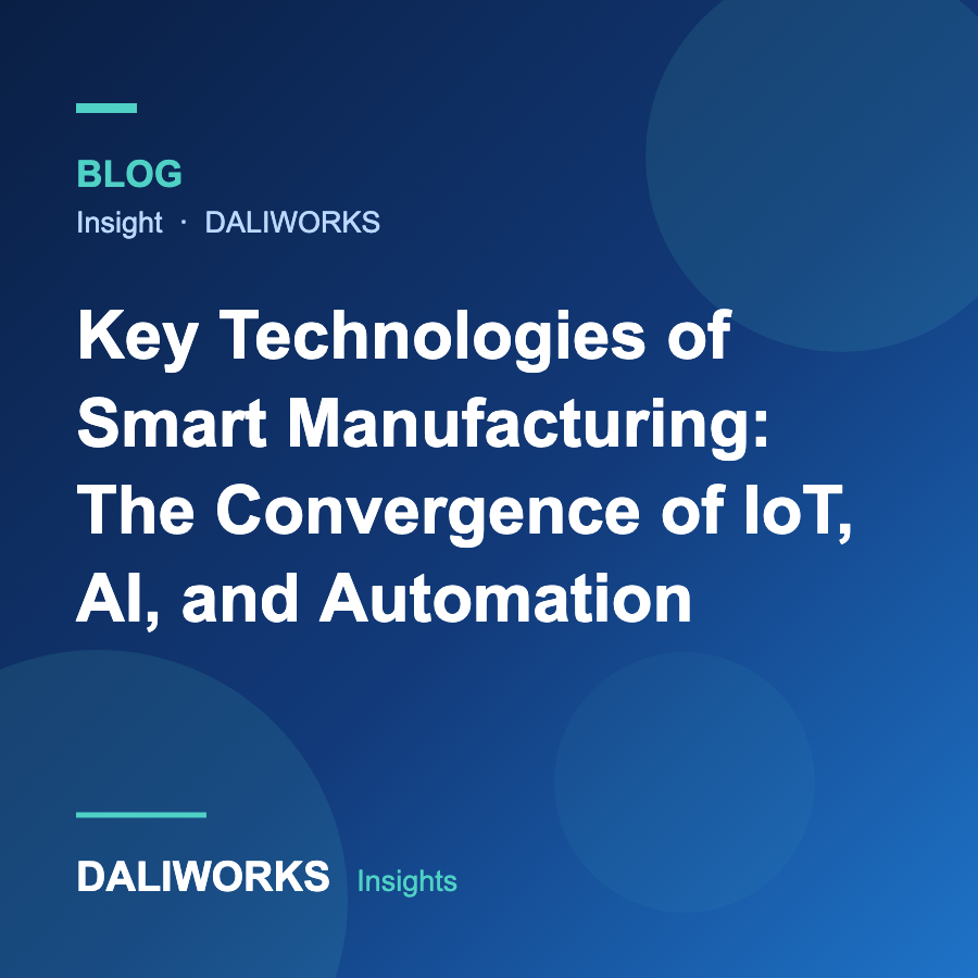 Key Technologies of Smart Manufacturing: The Convergence of IoT, AI, and Automation