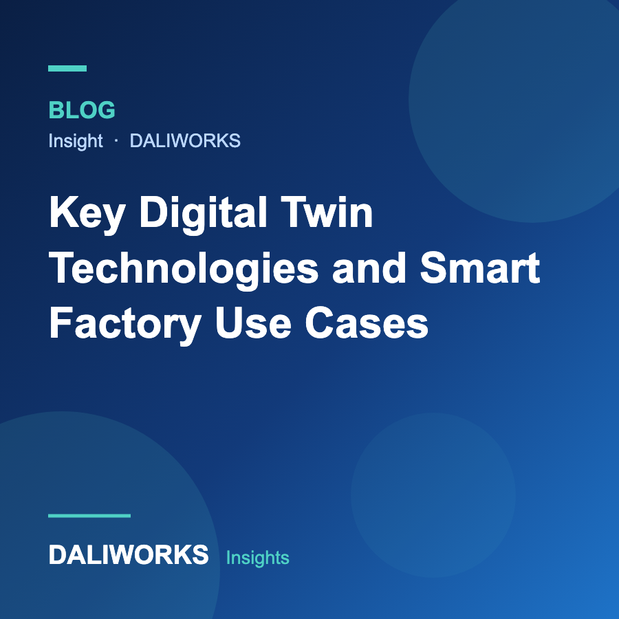 Key Digital Twin Technologies and Smart Factory Use Cases