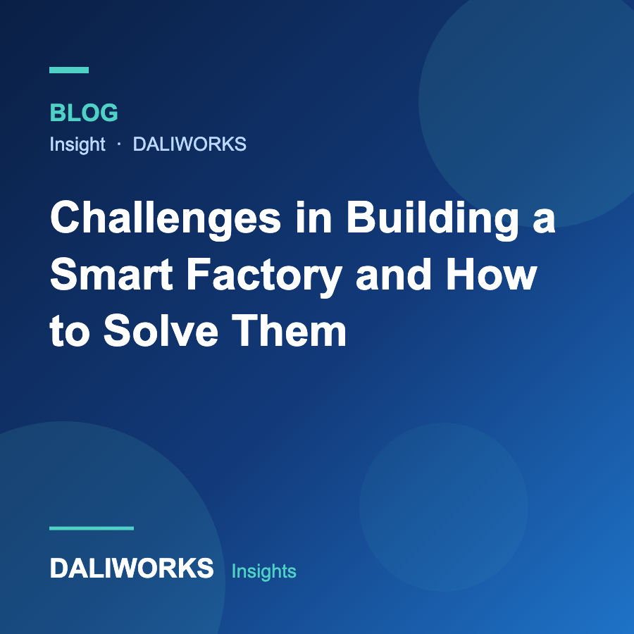 Challenges in Building a Smart Factory and How to Solve Them