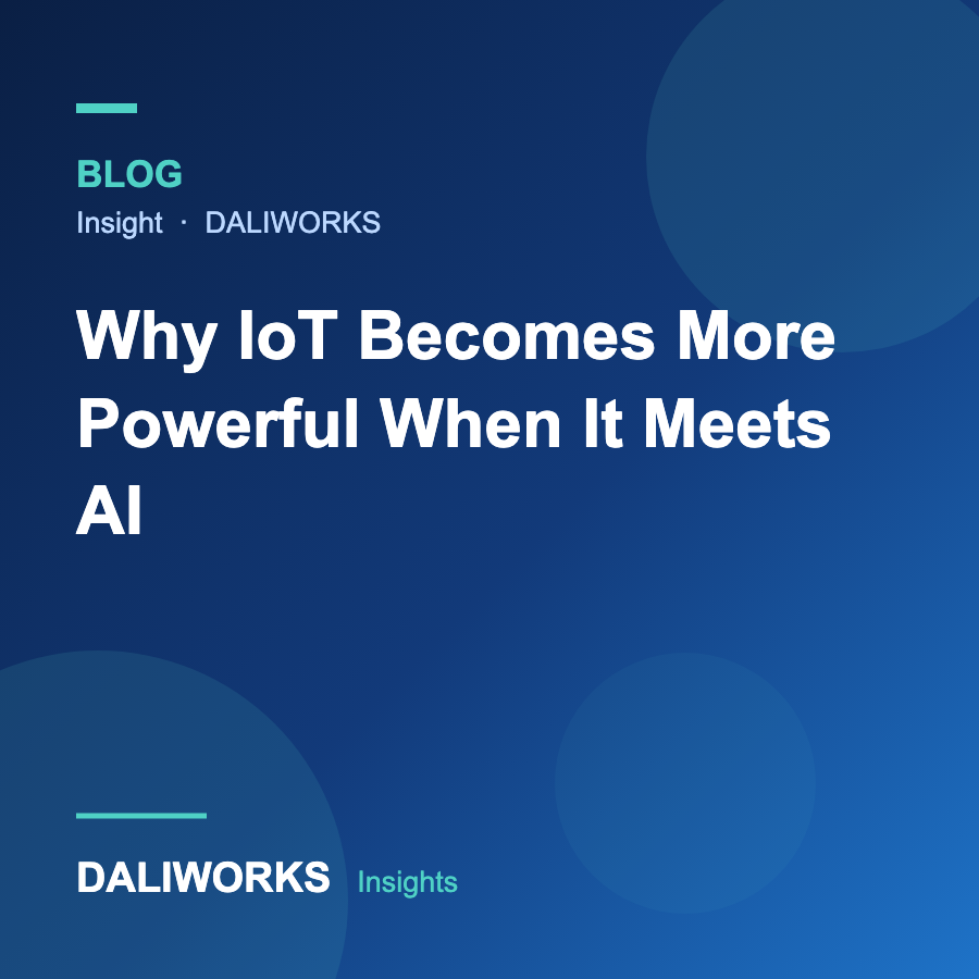 Why IoT Becomes More Powerful When It Meets AI