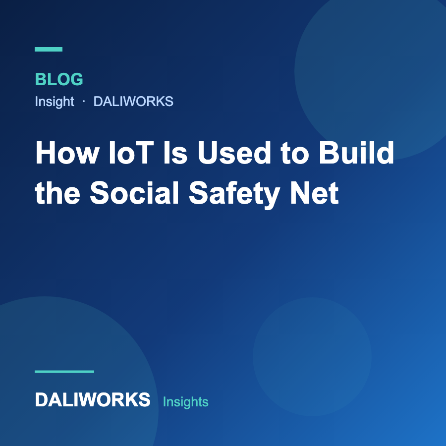 How IoT Is Used to Build the Social Safety Net