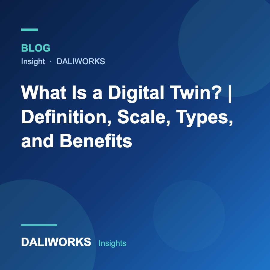 What Is a Digital Twin? | Definition, Scale, Types, and Benefits
