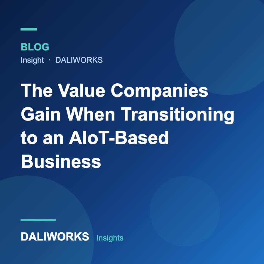 The Value Companies Gain When Transitioning to an AIoT-Based Business
