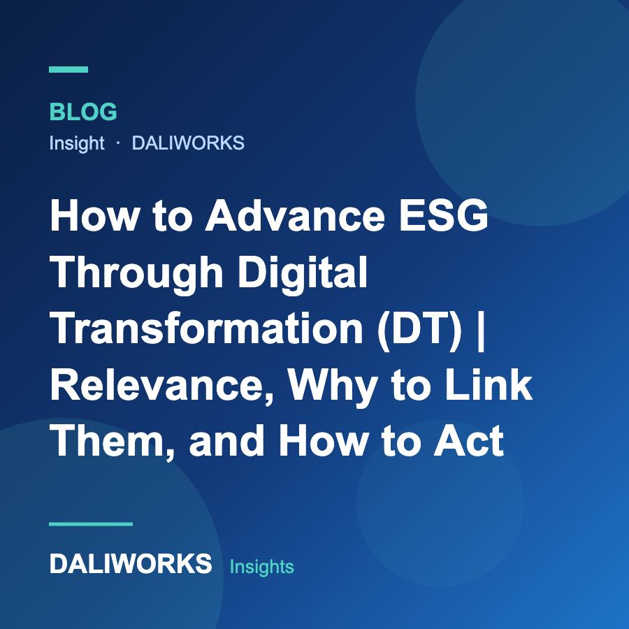 How to Advance ESG Through Digital Transformation (DT) | Relevance, Why to Link Them, and How to Act