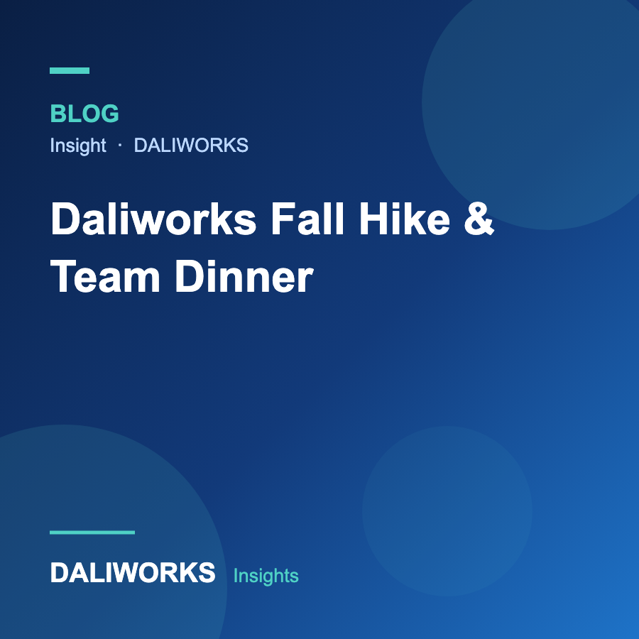 Daliworks Fall Hike & Team Dinner