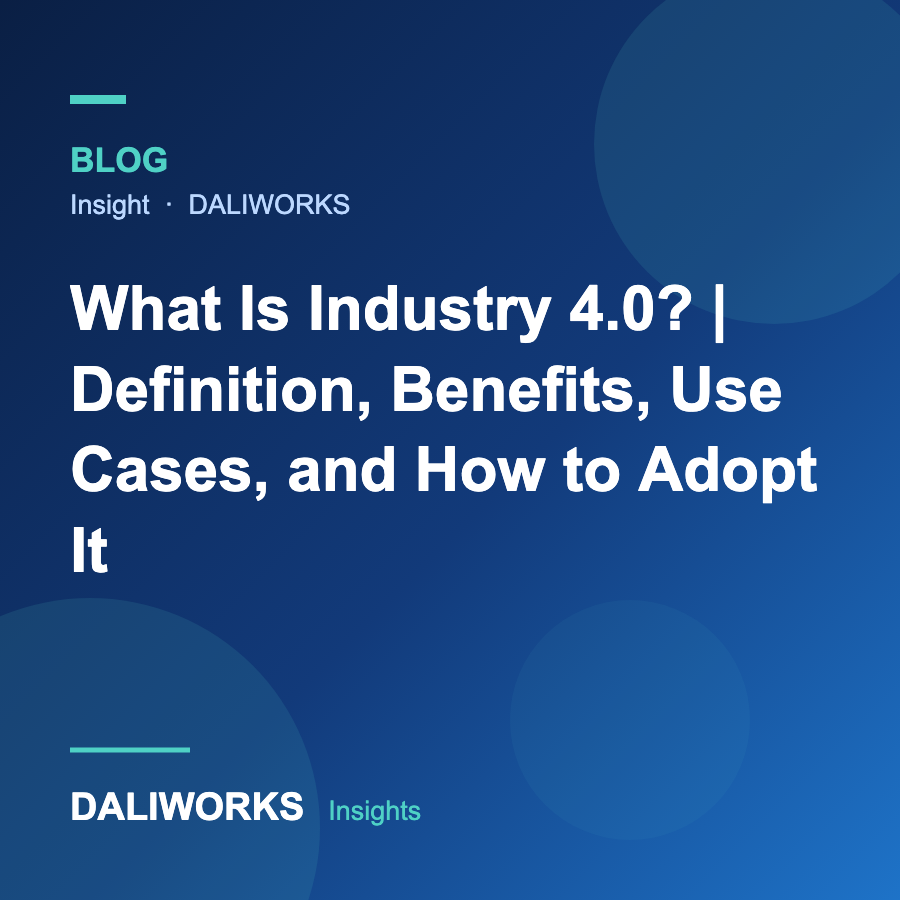 What Is Industry 4.0? | Definition, Benefits, Use Cases, and How to Adopt It
