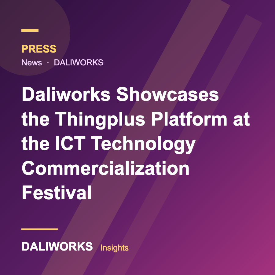Daliworks Showcases the Thingplus Platform at the ICT Technology Commercialization Festival