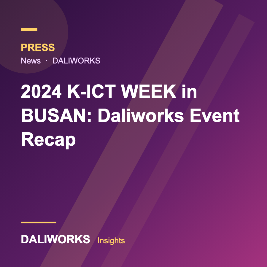 2024 K-ICT WEEK in BUSAN: Daliworks Event Recap