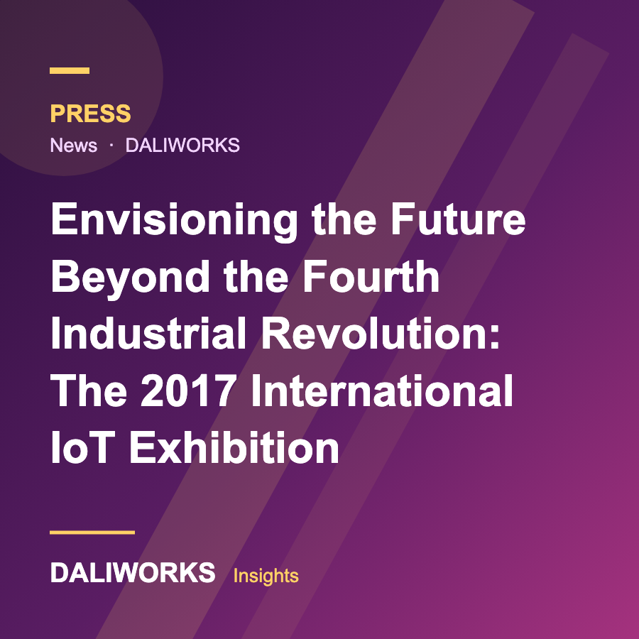Envisioning the Future Beyond the Fourth Industrial Revolution: The 2017 International IoT Exhibition