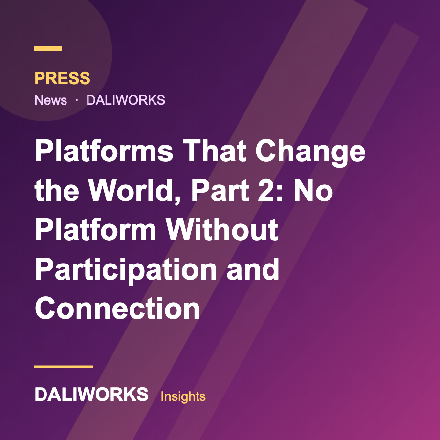 Platforms That Change the World, Part 2: No Platform Without Participation and Connection