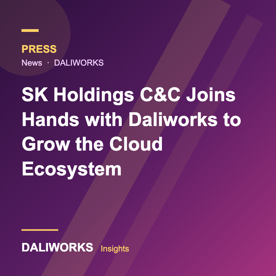 SK Holdings C&C Joins Hands with Daliworks to Grow the Cloud Ecosystem