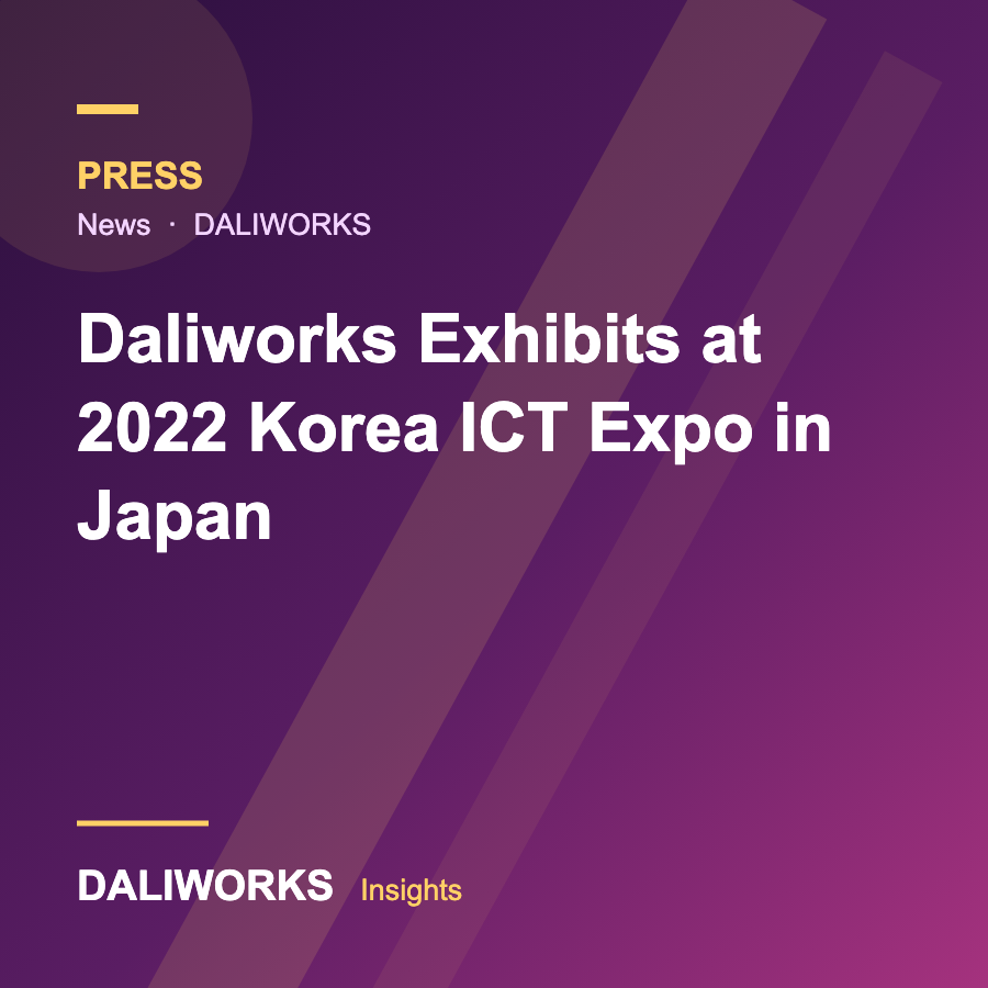 Daliworks Exhibits at 2022 Korea ICT Expo in Japan