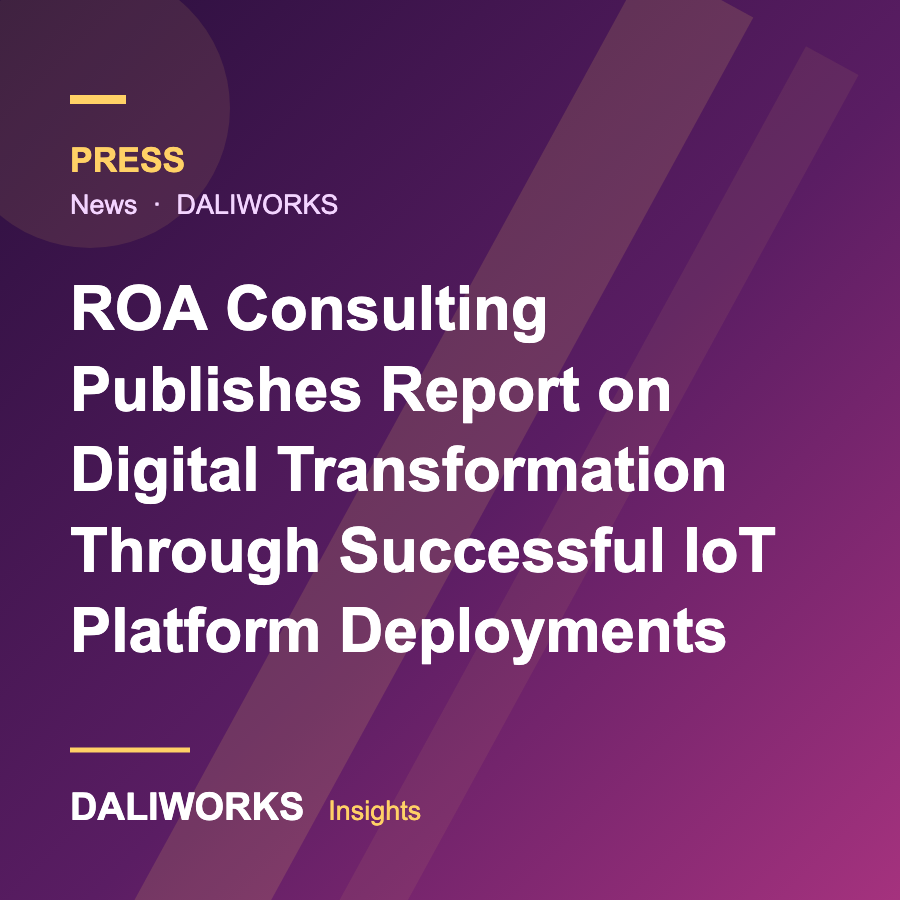 ROA Consulting Publishes Report on Digital Transformation Through Successful IoT Platform Deployments