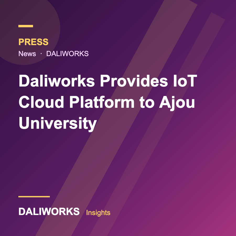Daliworks Provides IoT Cloud Platform to Ajou University