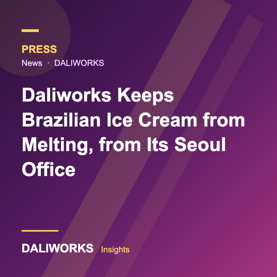 Daliworks Keeps Brazilian Ice Cream from Melting, from Its Seoul Office
