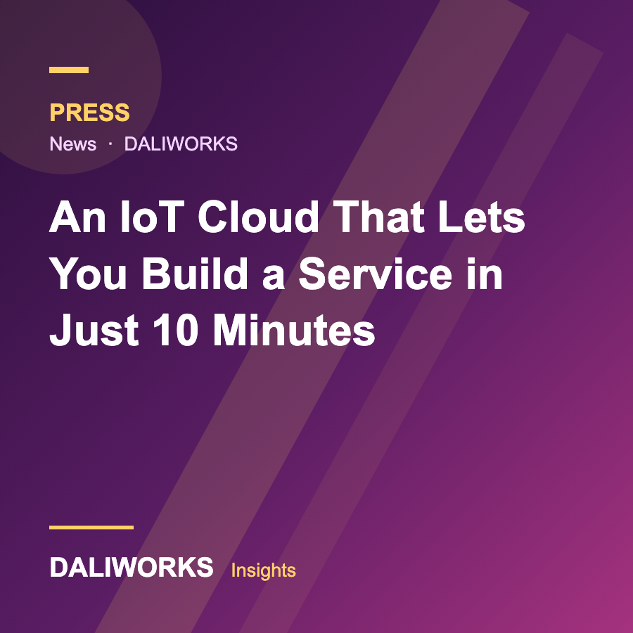 An IoT Cloud That Lets You Build a Service in Just 10 Minutes
